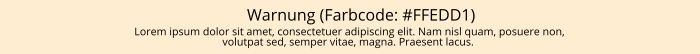 Meldung Warnung Banner in helloranger Farbe mit der Inschrift Warnung (Farbcode: (#FFEDD1) und darunter zwei Zeilen mit Lorum ipum-Text.